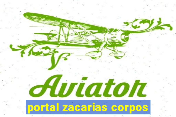 portal zacarias corpos